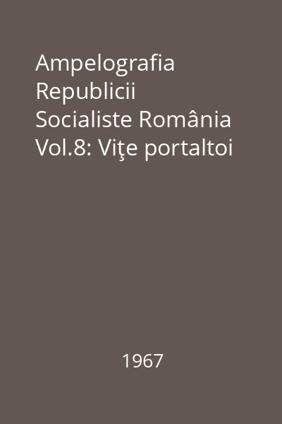 Ampelografia Republicii Socialiste România Vol.8: Viţe portaltoi
