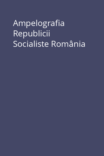 Ampelografia Republicii Socialiste România