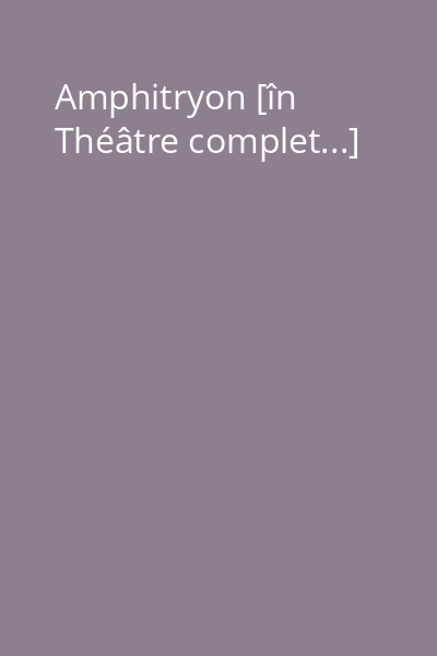 Amphitryon [în Théâtre complet...]