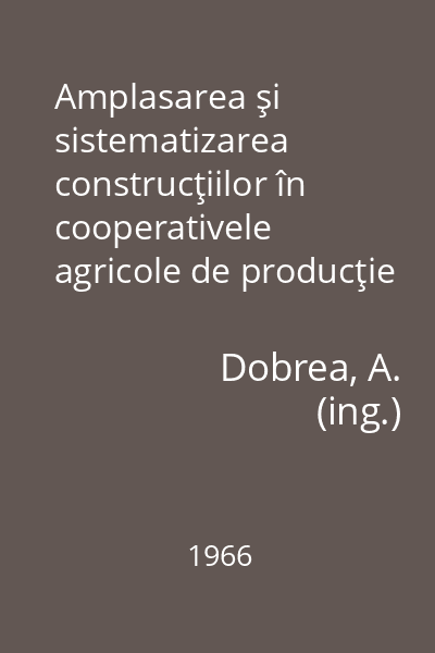 Amplasarea şi sistematizarea construcţiilor în cooperativele agricole de producţie