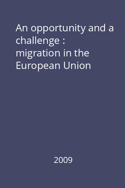 An opportunity and a challenge : migration in the European Union