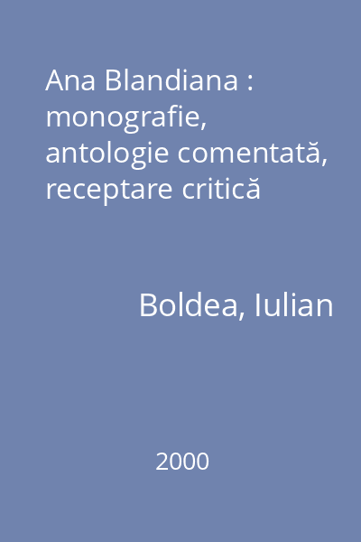 Ana Blandiana : monografie, antologie comentată, receptare critică
