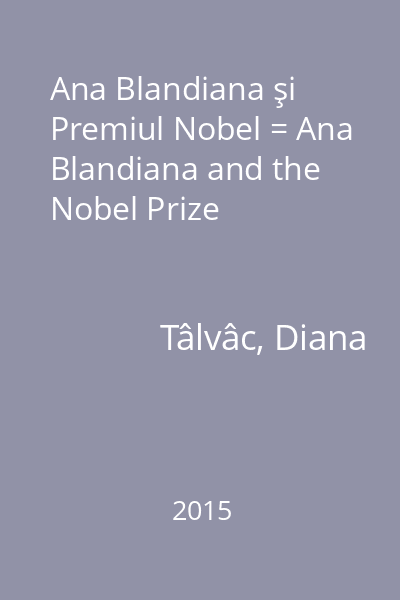 Ana Blandiana şi Premiul Nobel = Ana Blandiana and the Nobel Prize