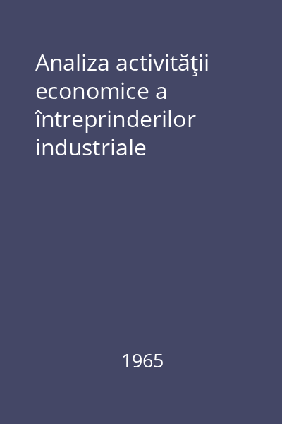 Analiza activităţii economice a întreprinderilor industriale