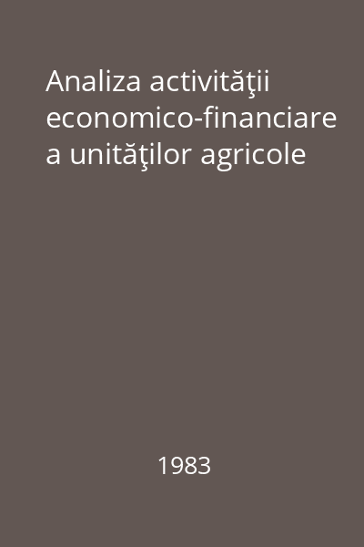 Analiza activităţii economico-financiare a unităţilor agricole