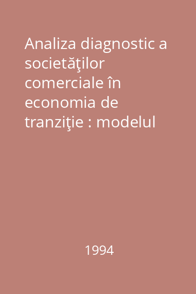 Analiza diagnostic a societăţilor comerciale în economia de tranziţie : modelul CEMATT