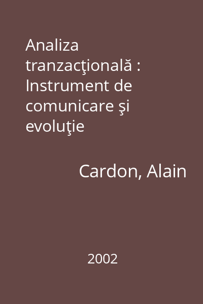 Analiza tranzacţională : Instrument de comunicare şi evoluţie