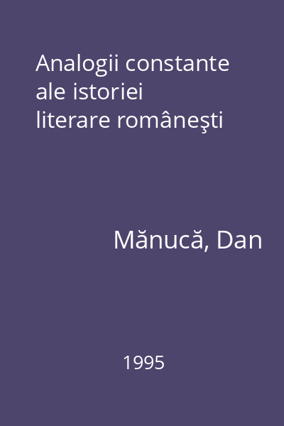 Analogii constante ale istoriei literare româneşti