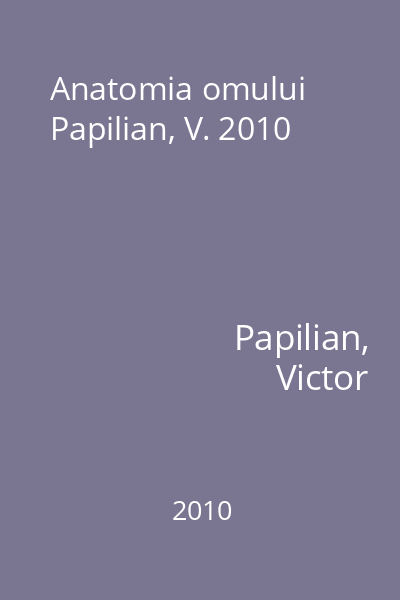 Anatomia omului Papilian, V. 2010