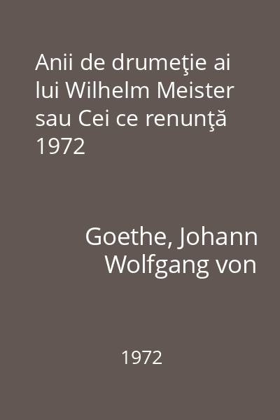 Anii de drumeţie ai lui Wilhelm Meister sau Cei ce renunţă 1972