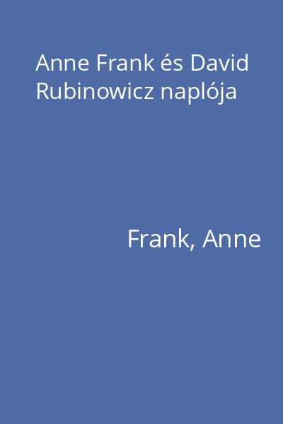 Anne Frank és David Rubinowicz naplója