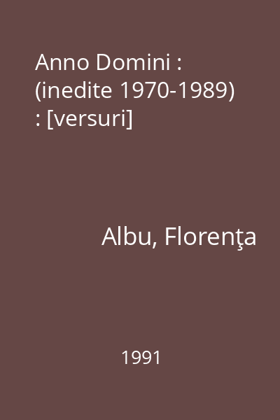 Anno Domini : (inedite 1970-1989) : [versuri]
