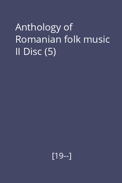 Anthology of Romanian folk music II Disc (5)
