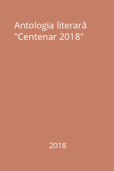 Antologia literară "Centenar 2018"