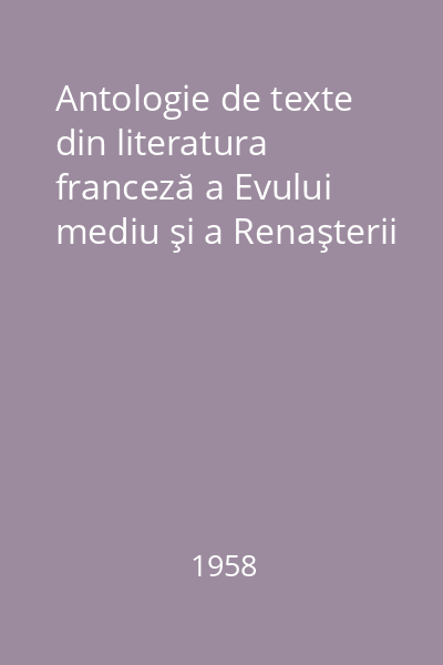Antologie de texte din literatura franceză a Evului mediu şi a Renaşterii