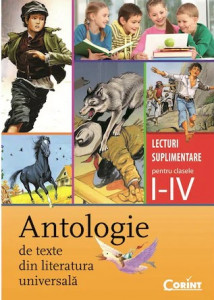 Antologie de texte din literatura universală : lecturi suplimentare pentru clasele I-IV