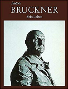 Anton Bruckner : Sein Leben