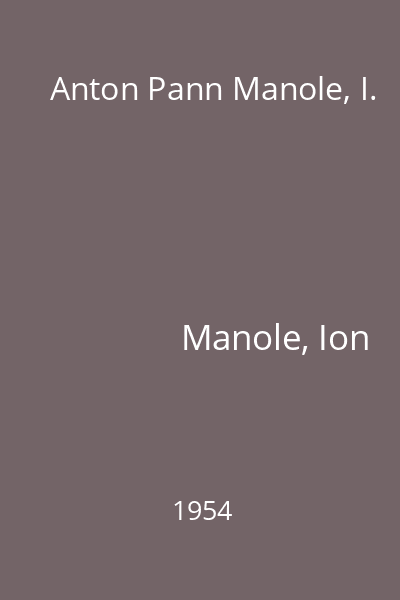 Anton Pann Manole, I.