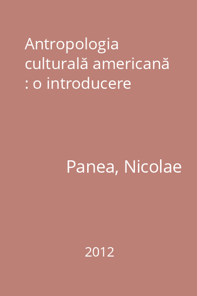 Antropologia culturală americană : o introducere