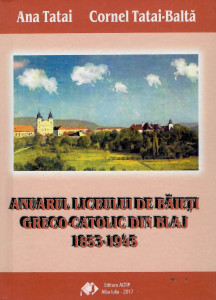 Anuarul Liceului de băieţi greco-catolic din Blaj : 1853-1945
