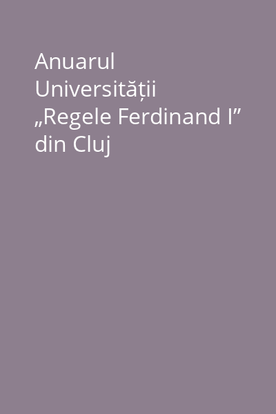 Anuarul Universității „Regele Ferdinand I” din Cluj