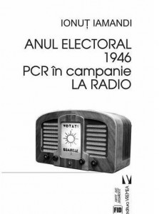 Anul electoral 1946 : PCR în campanie la radio