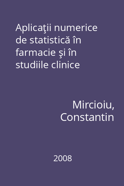 Aplicaţii numerice de statistică în farmacie şi în studiile clinice