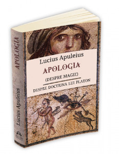 Apologia (Despre magie) ; Despre doctrina lui Platon (cartea a III-a)