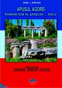 Apusul Agorei : românii sub al şaselea "...escu"