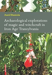 Archaeological explorations of magic and witchcraft in Iron Age Transylvania