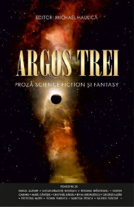 Argos trei : povestiri science-fiction și fantasy