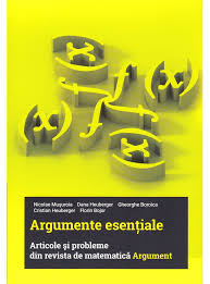 Argumente esenţiale : articole şi probleme din revista de matematică Argument