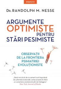Argumente optimiste pentru stări pesimiste : observaţii de la frontiera psihiatriei evoluţioniste
