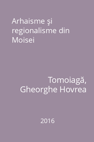Arhaisme şi regionalisme din Moisei