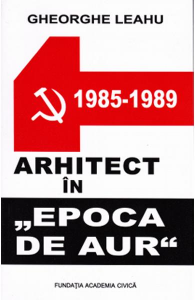 Arhitect în „Epoca de aur” : [1985-1989]