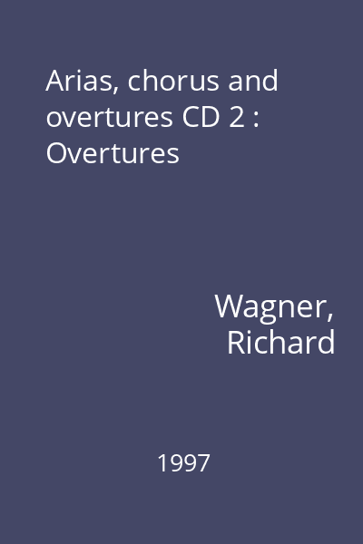 Arias, chorus and overtures CD 2 : Overtures