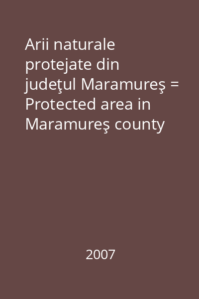 Arii naturale protejate din judeţul Maramureş = Protected area in Maramureş county