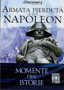 Armata pierdută a lui Napoleon : momente din istorie