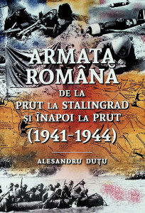Armata română de la Prut la Stalingrad şi înapoi la Prut : (1941-1944)