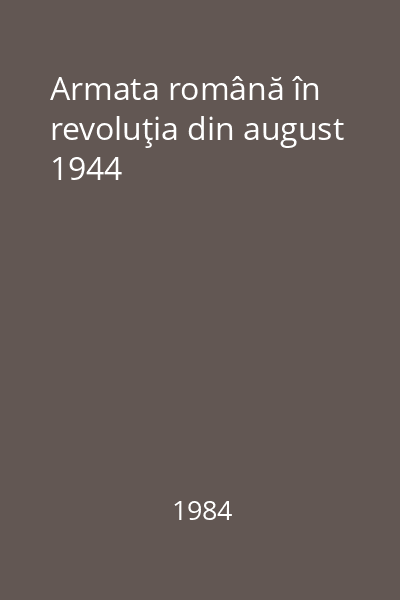 Armata română în revoluţia din august 1944