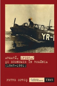 Armată, spionaj și economie în România : (1945-1991)