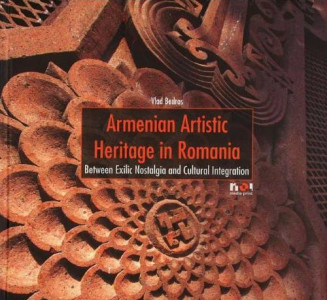 Armenian artistic heritage in Romania : between exilic nostalgia and cultural integration