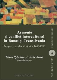 Armonie şi conflict intercultural în Banat şi Transilvania : perspective cultural-istorice