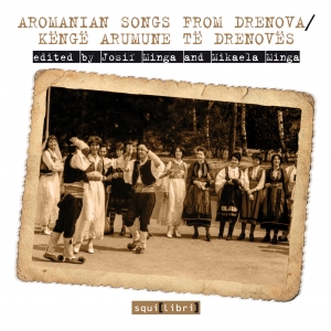 Aromanian songs from Drenova = Këngë arumune të Drenovës