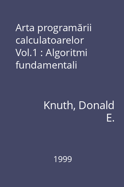 Arta programării calculatoarelor Vol.1 : Algoritmi fundamentali