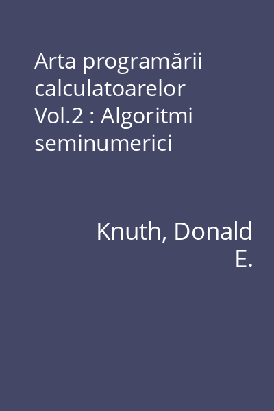 Arta programării calculatoarelor Vol.2 : Algoritmi seminumerici