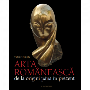Arta românească : de la origini până în prezent