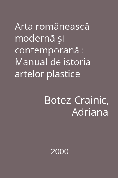 Arta românească modernă şi contemporană : Manual de istoria artelor plastice