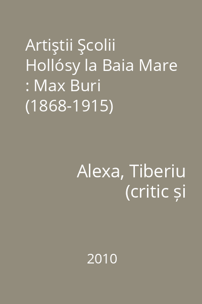 Artiştii Şcolii Hollósy la Baia Mare : Max Buri (1868-1915)