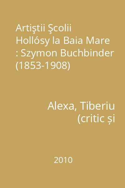 Artiştii Şcolii Hollósy la Baia Mare : Szymon Buchbinder (1853-1908)